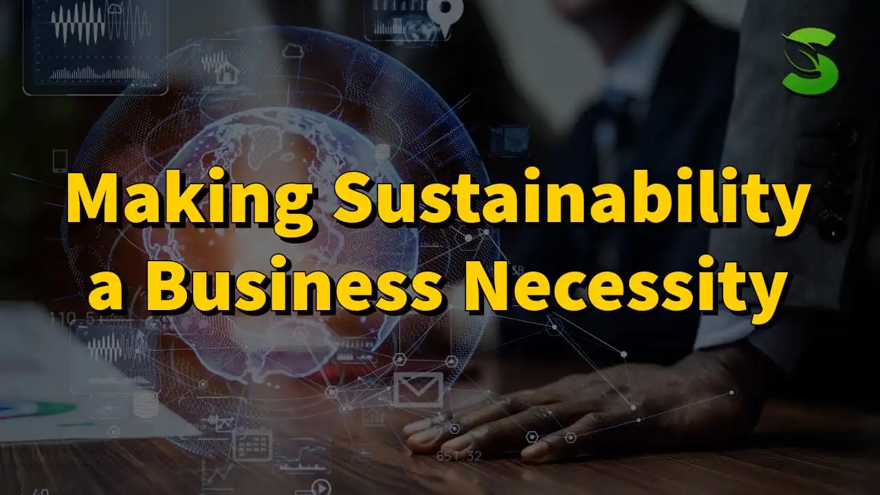 10 Trends that Are Making Sustainability a Business Necessity