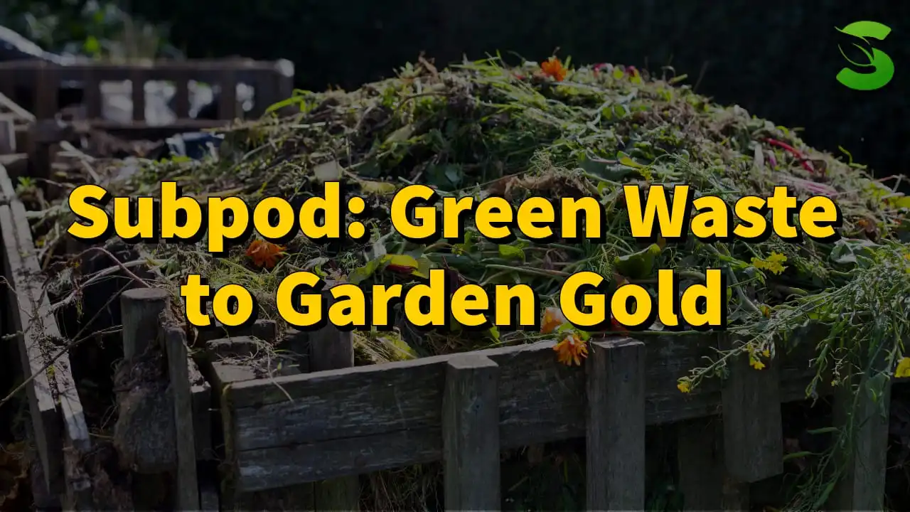 Subpod Green Waste to Garden Gold