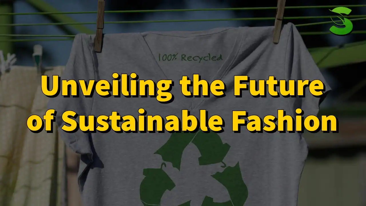 Unveiling the Future of Sustainable Fashion